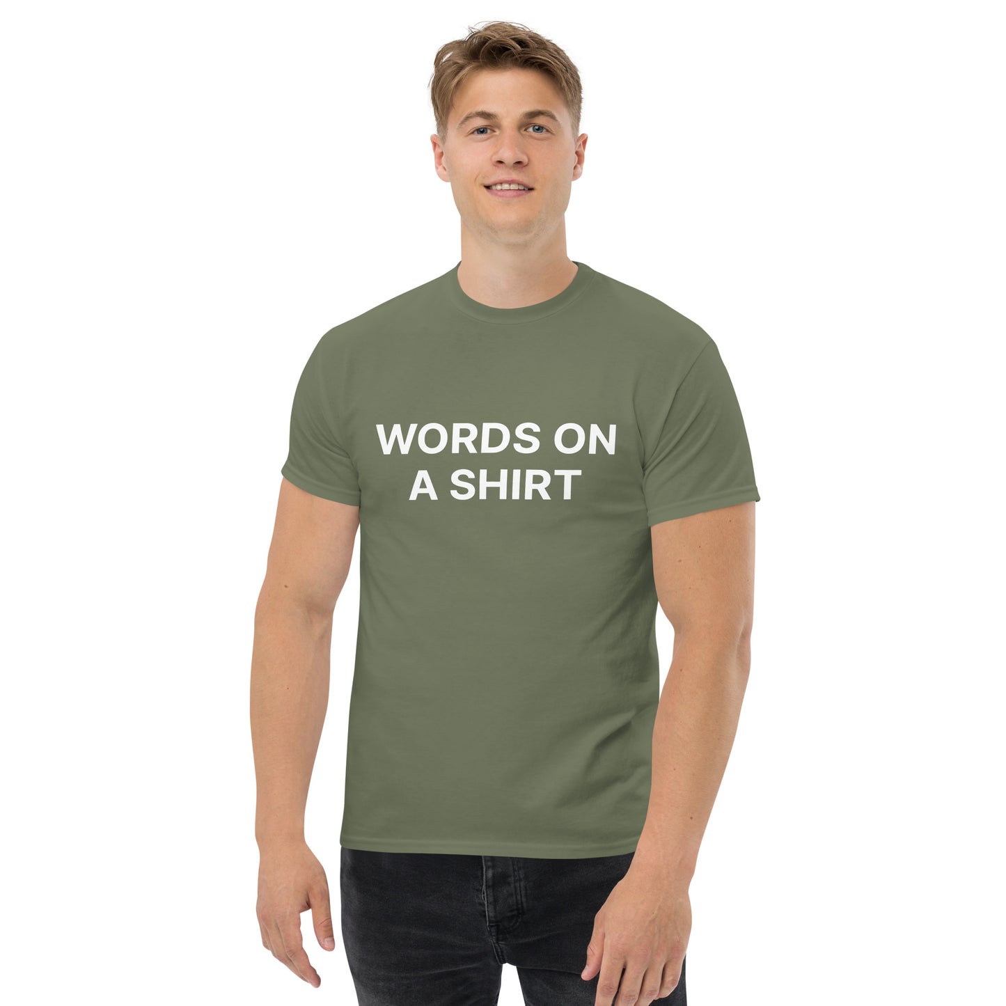 Words On A Shirt Men's Classic Tee