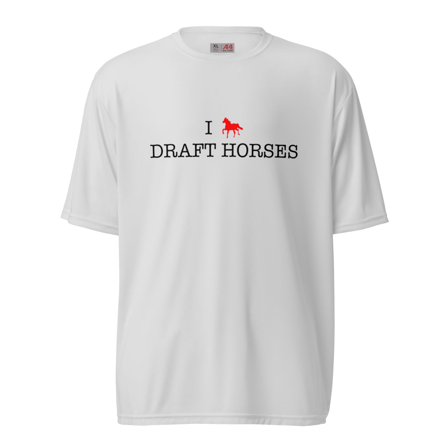 I love Draft Horses Unisex performance crew neck t-shirt
