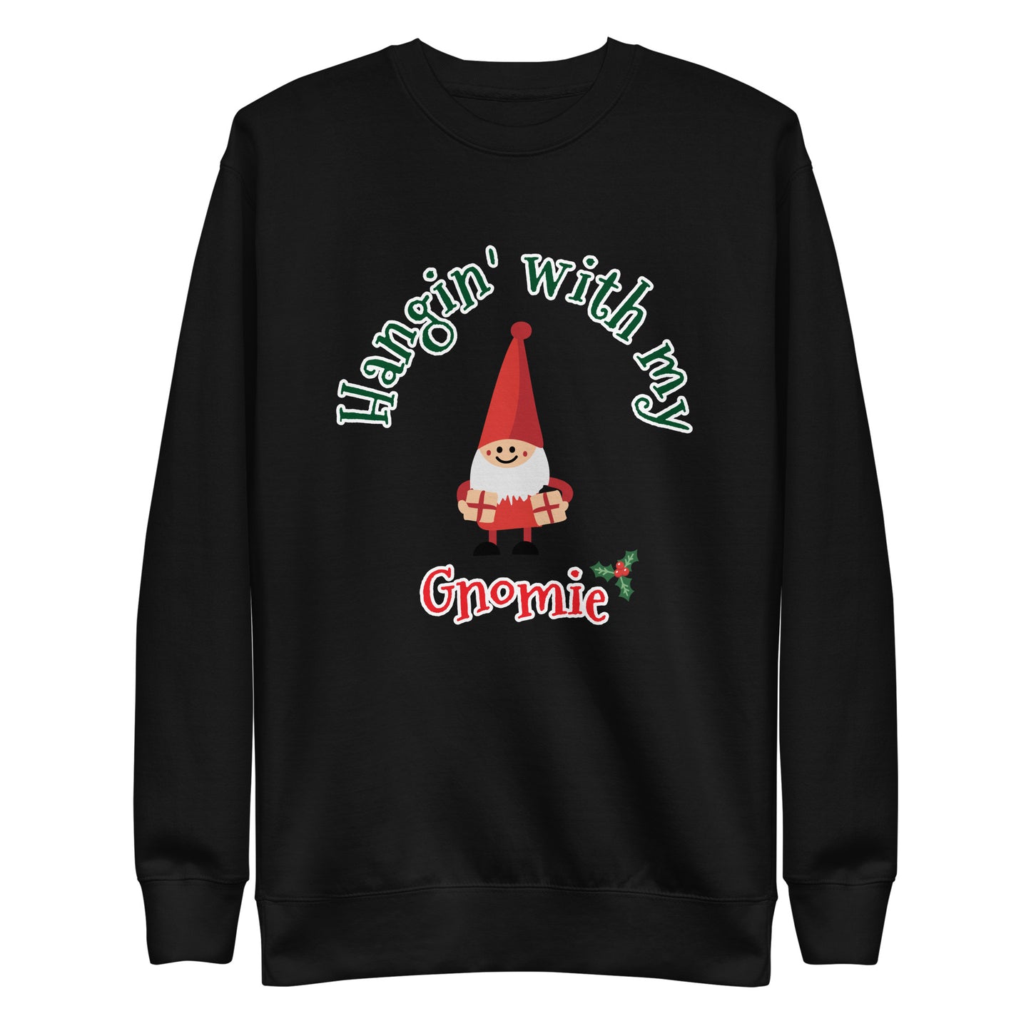 Hangin' with my Gnomie Unisex Premium Sweatshirt