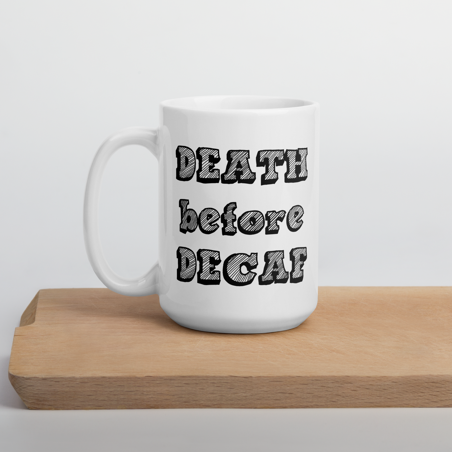 Death Before Decaf White glossy mug