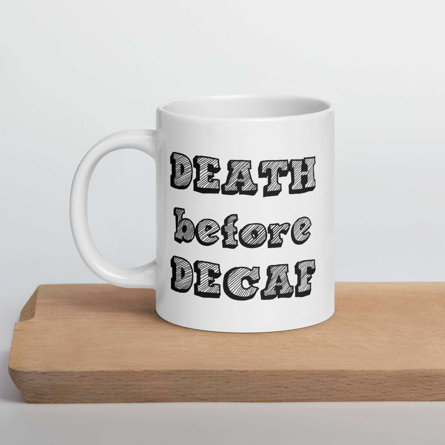 Death Before Decaf White glossy mug
